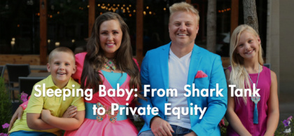Sleeping Baby: From Shark Tank to Private Equity
